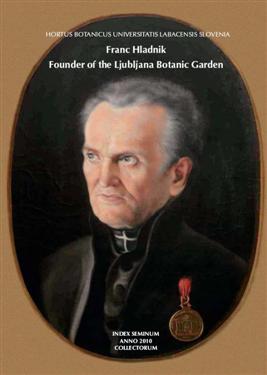 Franc Hladnik, Founder, ljubljana Botanic Garden